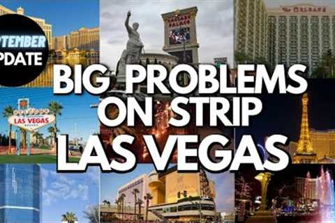 CRUSHING Las Vegas Changes - DAMAGING Secrets Exposed on Strip (September 2023 Updates)