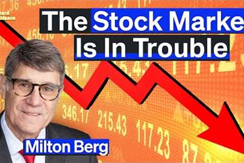 Stock Market Is In Trouble, Says Technician Who Predicted Rally | Milton Berg