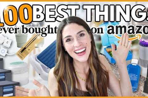 100 BEST THINGS I EVER BOUGHT ON AMAZON 🤩