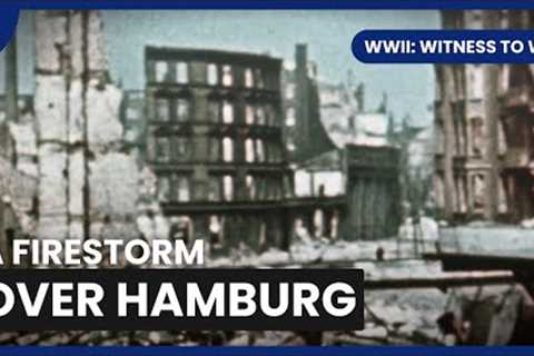 Hamburg's Firestorm - WWII: Witness to War - S01 EP105 - History Documentary