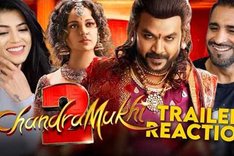 CHANDRAMUKHI 2 - Trailer REACTION! | Ragava, Kangana Ranaut | P Vasu | MM Keeravaani | Subaskaran