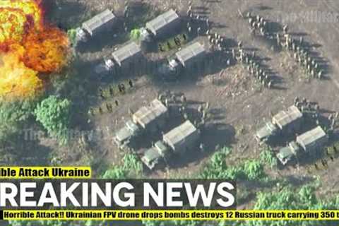 Horrible Attack!! Ukrainian FPV drone drops bombs destroys 12 Russian truck carrying 350 troops