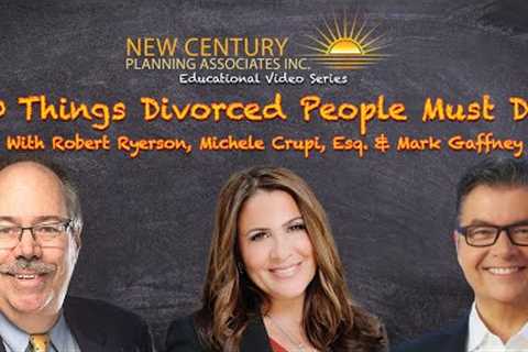10 Things Divorced People Must Do! With Michele Crupi, Esq.