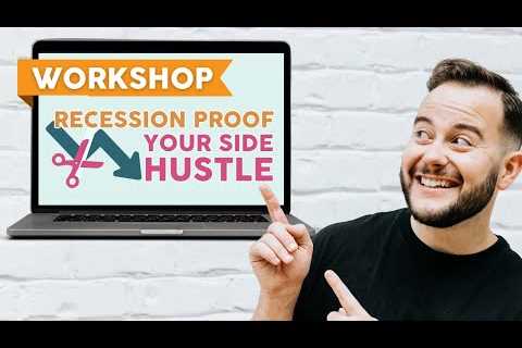 NEW LIVE WORKSHOP! Recession Proof Your Side Hustle [Grab Your Ticket NOW!]