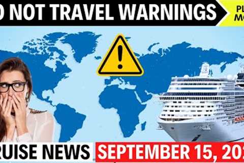 ⚠️HIGH THREAT Locations to Avoid &amp; Cruise News Update