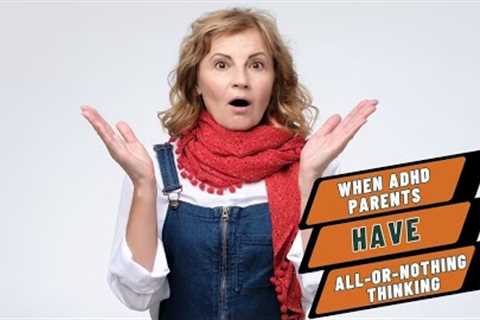 ADHD Parents Parenting An ADHD Child