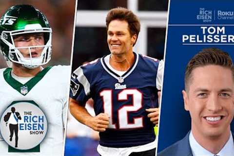 Tom Pelissero on Whether Jets Kicked Tires on Tom Brady &amp; Other Veteran QBs | The Rich Eisen..