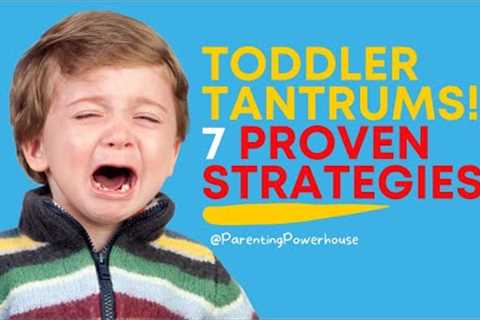 Mastering Toddler Tantrums 7 Proven Strategies