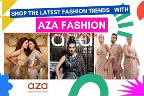 Shop the Latest Fashion Trends with Aza Fashion Online || Aza fashion online shopping