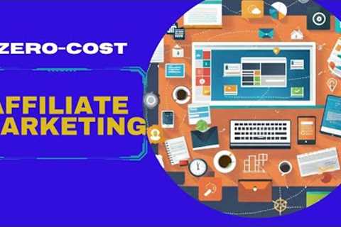 Zero-Cost Affiliate Marketing: Maximizing Profits Without Spending a Dime