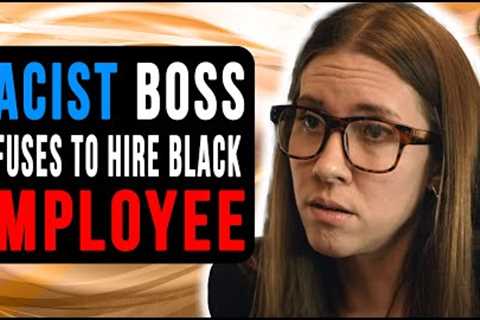 Racist Boss Refuses to Hire Black Employee, Watch What Happens.