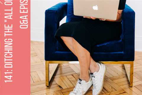 Episode 141: Q&A on Ditching the All or Nothing Mindset