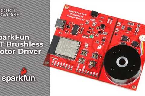 Product Showcase: SparkFun IoT Brushless Motor Driver