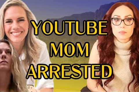 YouTube Mom Arrested For Child Abuse