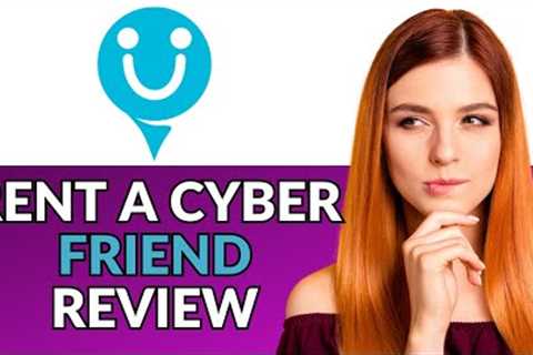 Rent A Cyber Friend Review - Can You REALLY Make Money With This?