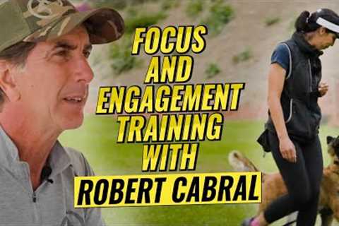 Unlocking Focus and Engagement in Dog Training with Robert Cabral