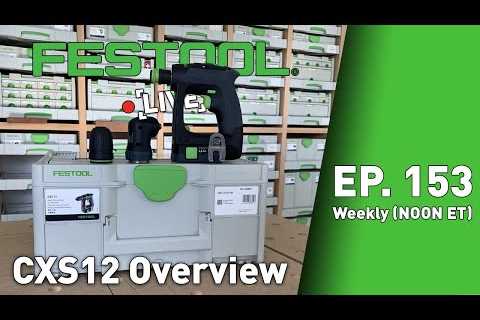 Festool Live Episode 153 CXS 12
