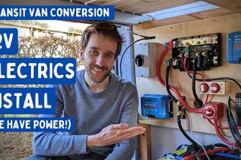 Campervan 12V Electrics Install (We Have Power!) | Transit Van Conversion E22