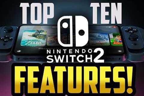 Nintendo Switch 2 Top 10 Most Requested Features!