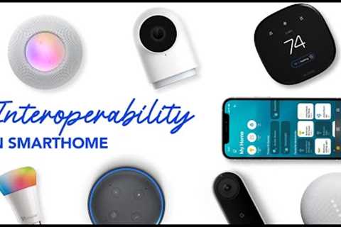 Interoperability in Smart Homes | Smart Home 101 Series