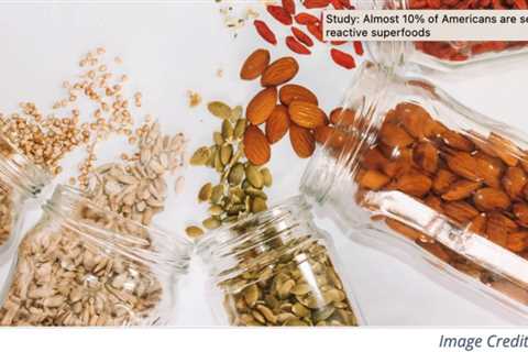 Nearly 10% of Americans have a reaction to one of the five top superfoods.