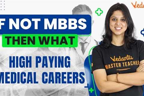 If Not MBBS Then What? Highly Paying Medical Careers | Vani Ma'am | @BiologyNEET
