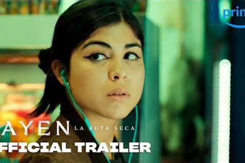 Sayen: La Ruta Seca - Official Trailer | Prime Video