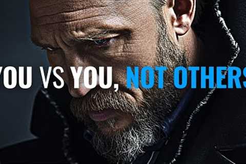 “YOU VS YOU. NOT OTHERS!!!” - Powerful Motivational Speech