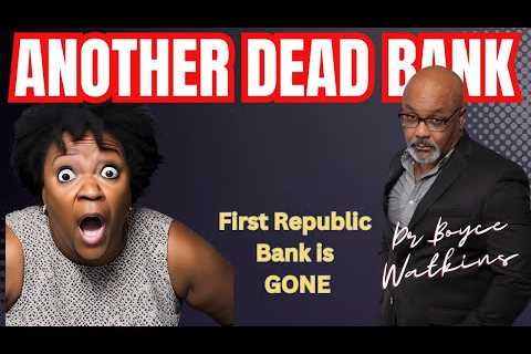 Third major bank failure occurs this year - The Dr Boyce Breakdown