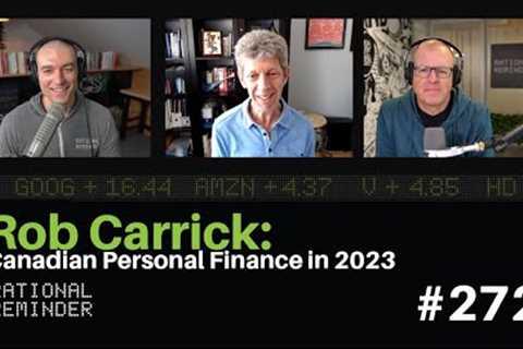 Rob Carrick: Canadian Personal Finance in 2023 | Rational Reminder 272