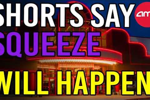 🔥 SHORTS ARE ADMITTING THE SQUEEZE WILL HAPPEN?! - AMC Stock Short Squeeze Update