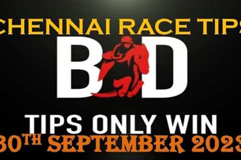 CHENNAI RACE TIPS | 30th SEPTEMBER 2023 | MADRAS RACE TIPS | HORSE RACING | RACE TIPS |@TIPSONLYWIN