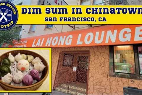 Food and Restaurant review for Lai Hong Lounge  | San Francisco, CA