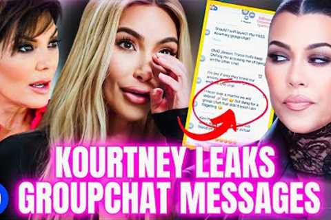 Kourtney LEAKS GroupChat Exposing Kim|Explains WHERE Kim’s Jealousy Comes From|TIRED Of Kris Playing