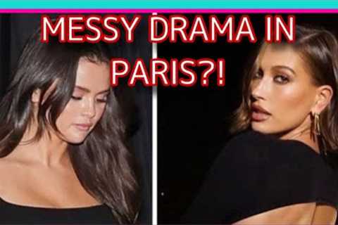 HAILEY BIEBER RUINED SELENA GOMEZ PARIS FASHION WEEK?