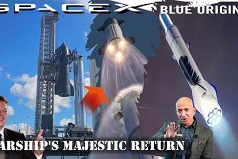Starship's Majestic Return: Full-Stack Reassembly! Blue Origin's BIG Step to Compete with SpaceX