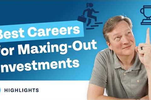 Which Career Fields Max Out Their Investments the Most?