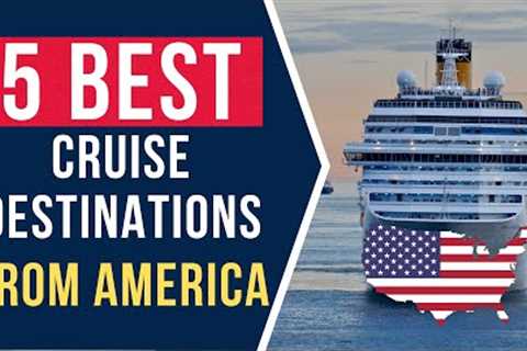 5 BEST Cruise Destinations from USA