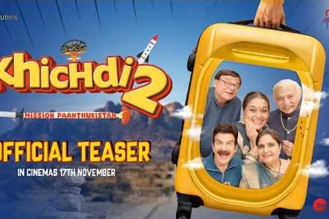 Khichdi 2 Official Teaser | Supriya, Rajeev, Anang, Vandana, JD, Kirti | In Cinemas 17th November