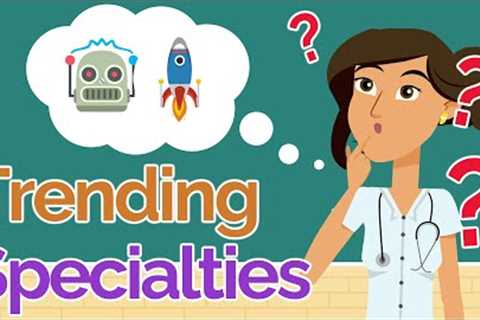 6 Medical Specialties You’ve Never Heard Of