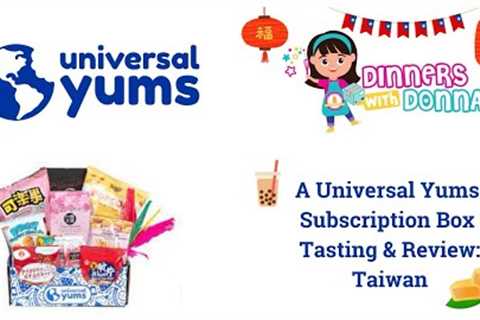 A Universal Yums Subscription Box Tasting &amp; Review: Taiwan