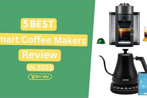 Top 5 Smart Coffee Makers Review in 2023| 5 best Smart Coffee Makers