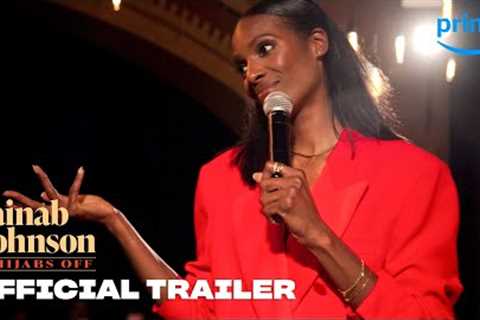 Zainab Johnson: Hijabs Off - Official Trailer | Prime Video