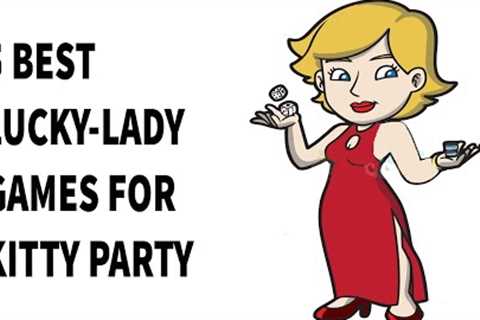 5 Best Lucky Lady Games For Kitty Party
