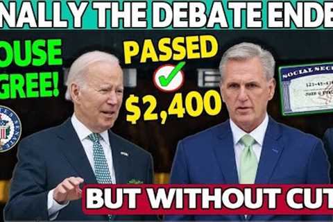 *FINALLY THE DEBATE ENDED* HOUSE AGREE! $2400 SOCIAL SECURITY BOOST BUT WITHOUT CUTS | SSI, SSDI, VA