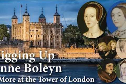 Who is Buried at the Tower of London? 1: Princes in the Tower &amp; Victims of Henry VIII