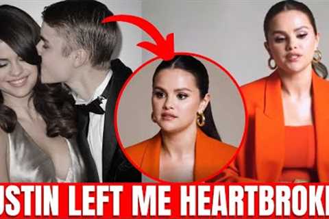 Selena Gomez OPENS UP About Justin Bieber Breakup In Latest Interview