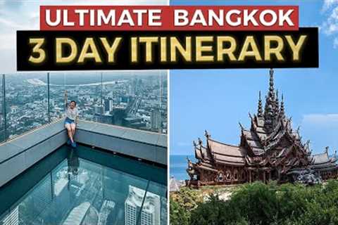 The Ultimate 3 Day BANGKOK Itinerary | Thailand Travel Guide (2023)