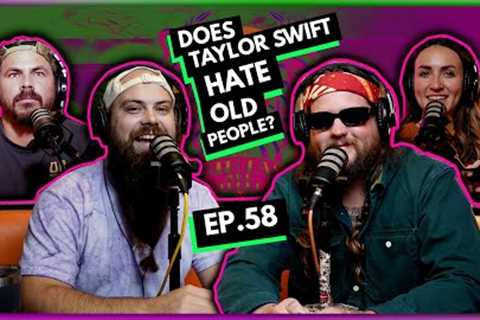 Does Taylor Swift Hate Old People? | Ep.58 | Ninjas Are Butterflies