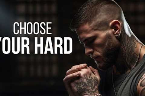 CHOOSE YOUR HARD | Best Motivational Speeches | Wake Up Positive